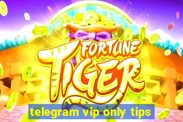 telegram vip only tips